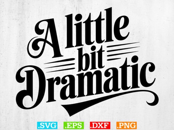 A Little Bit Dramatic SVG: A Bold and Playful Design