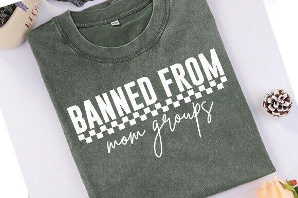 Banned from Mom Groups Svg, Boss Babe