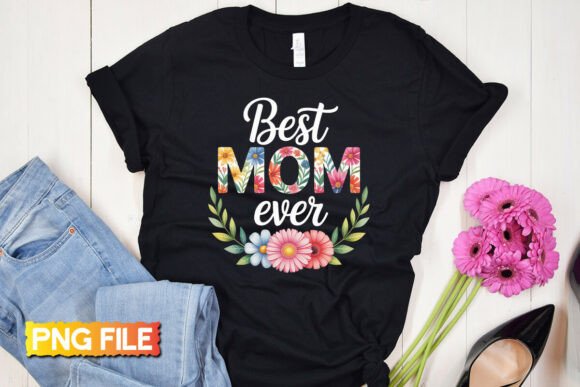 Floral Best Mom Ever Png: A Designer's Review