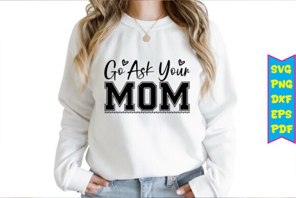 Go Ask Your Mom Free Svg Designs