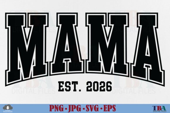 Mama Est 2026 SVG: A Versatile Embroidery Design