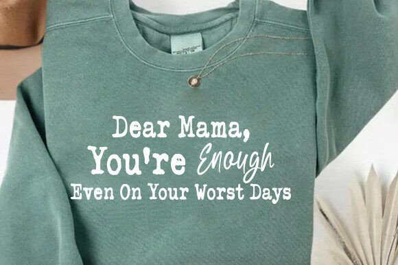 Mama You're Enough: A Versatile SVG for Moms