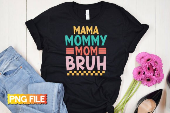 Mother’s Day Mama Mommy Mom Bruh Png Review