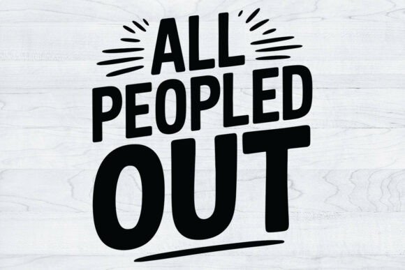 Review: All Peopled Out SVG PNG, Nope Not Today