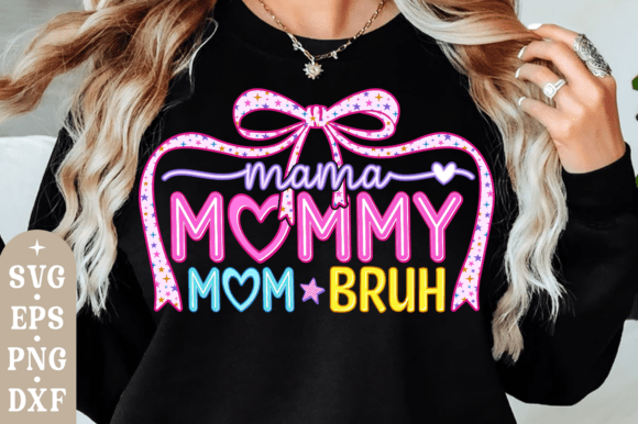 Review: Mama Mommy Mom Bruh Svg, Mom Bow Svg