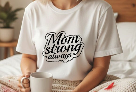 Strong Mom Always Svg Design: A Versatile Embroidery Choice