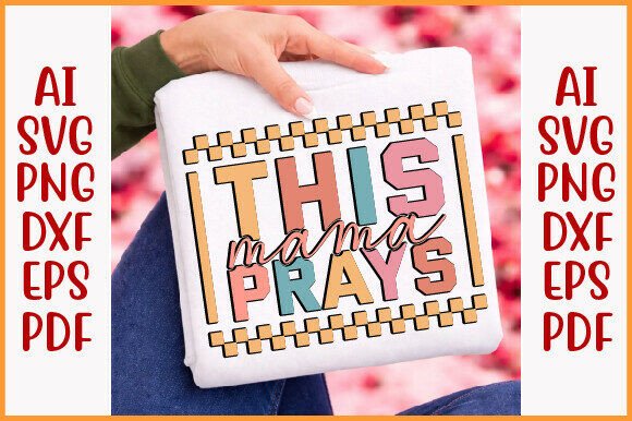 This Mama Prays Svg, Mom Life Svg Png